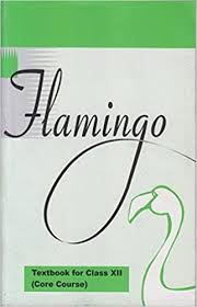 CBSE CLASS 12 -English -Flamingo Prose and Poem